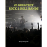 25 Greatest Rock & Roll Bands
