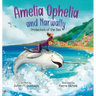 Amelia Ophelia and Narwally The Protectors of the Sea