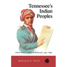 Tennessee's Indian Peoples: From White Contact To Removal, 1540-1840