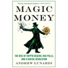 Magic Money: The Rise of Crypto Degens, Rug Pulls, and a Digital Revolution