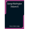 George Washington (Volume II)