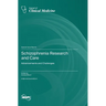 Schizophrenia Research and Care: Advancements and Challenges