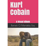 Kurt Cobain: A Visual Album