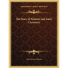 The Story of Alchemy and Early Chemistry