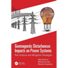 Geomagnetic Disturbances Impacts on Power Systems: Risk Analysis and Mitigation Strategies