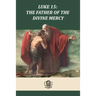 Luke 15 The Father of the Divine Mercy