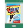 ZIP! Tips: The Fastest Way to Get More Done (16pt Large Print Edition)