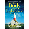 The Body in the Lighthouse: A gripping cosy mystery novel