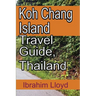 Koh Chang Island Travel Guide, Thailand: Asia, Thailand Tourism