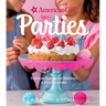 American Girl Parties: Delicious Recipes for Holidays & Fun Occasions