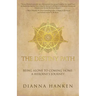 The Destiny Path: Being Alone to Coming Home: A Heroine's Journey