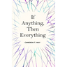 If Anything, Then Everything