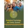 Analytical Psychology and Family Systems: Neo-Jungian Practice to Help Families Find Flow
