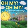 Oh My! Oh My! Look up at the Sky!