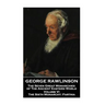 George Rawlinson - The Seven Great Monarchies of The Ancient Eastern World - Volume VI: The Sixth Monarchy: Parthia
