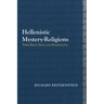 Hellenistic Mystery-Religions: Their Basic Ideas and Significance
