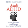 Adult ADHD: How to Succeed as a Hunter in a Farmer's World