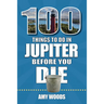 100 Things to Do in Jupiter Before You Die