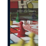 Hoyle's Games: Containing the Rules for Playing Fashionable Games, With Copious Instructions for Boaston, Blind Hookey, Whist