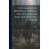 The Cambridge Medieval History Vol Iii Germany And The Western Empire