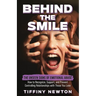 Behind the Smile: The Unseen Signs of Emotional Abuse How to Recognize, Support, and Prevent Controlling Relationships with Those You Lo