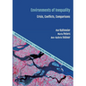 Environments of Inequality: Crises, Conflicts, Comparisons