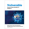 Vulnerable: The Law, Policy and Ethics of Covid-19