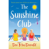 The Sunshine Club: A totally uplifting, heart-warming novel about love and friendship