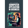 Computer Application In Business ( Concise Notes )