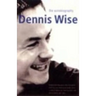 Dennis Wise: The Autobiography