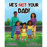 He's Not Your Dad
