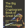 The Big Print Cryptogram Book of Great Songs: Famous Lines from Famous Songs