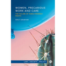 Women, Precarious Work and Care: The Failure of Family-Friendly Rights