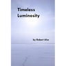 Timeless Luminosity