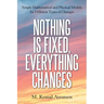 Nothing Is Fixed, Everything Changes: Simple Mathematical and Physical Models for Different Types of Changes