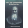 Robert Caldwell: A Scholar-Missionary in Colonial South India
