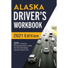 Alaska Driver's Workbook: 320+ Practice Driving Questions to Help You Pass the Alaska Learner's Permit Test