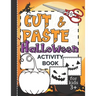 Cut & Paste Halloween Activity Book for Kids 3+: Workbook Full of Coloring and Other Activities Such as Puzzles, Shape Recognition, Letters & Numbers