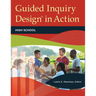 Guided Inquiry Design(R) in Action: High School