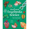 The Illustrated Encyclopedia of Science: Explore the Wonders of Life, Matter, Energy, and More