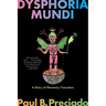 Dysphoria Mundi: A Diary of Planetary Transition