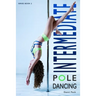 Intermediate Pole Dancing: For Fitness and Fun