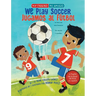 We Play Soccer / Jugamos Al Fútbol