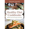 Healthy Diet Cookbooks: Healthy Grain Free Recipes and Juicing