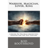 Warrior, Magician, Lover, King: A Guide To The Male Archetypes Updated For The 21st Century: A guide to men's archetypes, emotions, and the developmen