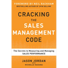 Cracking the Sales Management Code: The Secrets to Measuring and Managing Sales Performance