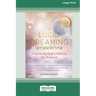 The Lucid Dreaming Workbook: A Step-by-Step Guide to Mastering Your Dream Life [16pt Large Print Edition]