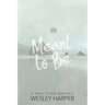 Meant to Be