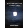 Moon Poems and Other Deathless Songs