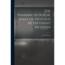 The Pharmacological Assay of Digitalis by Different Methods